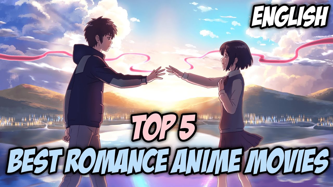 5 Best Romance Anime Films